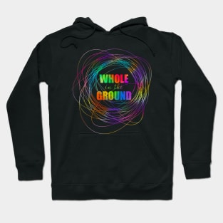 Whole in the Ground Hoodie